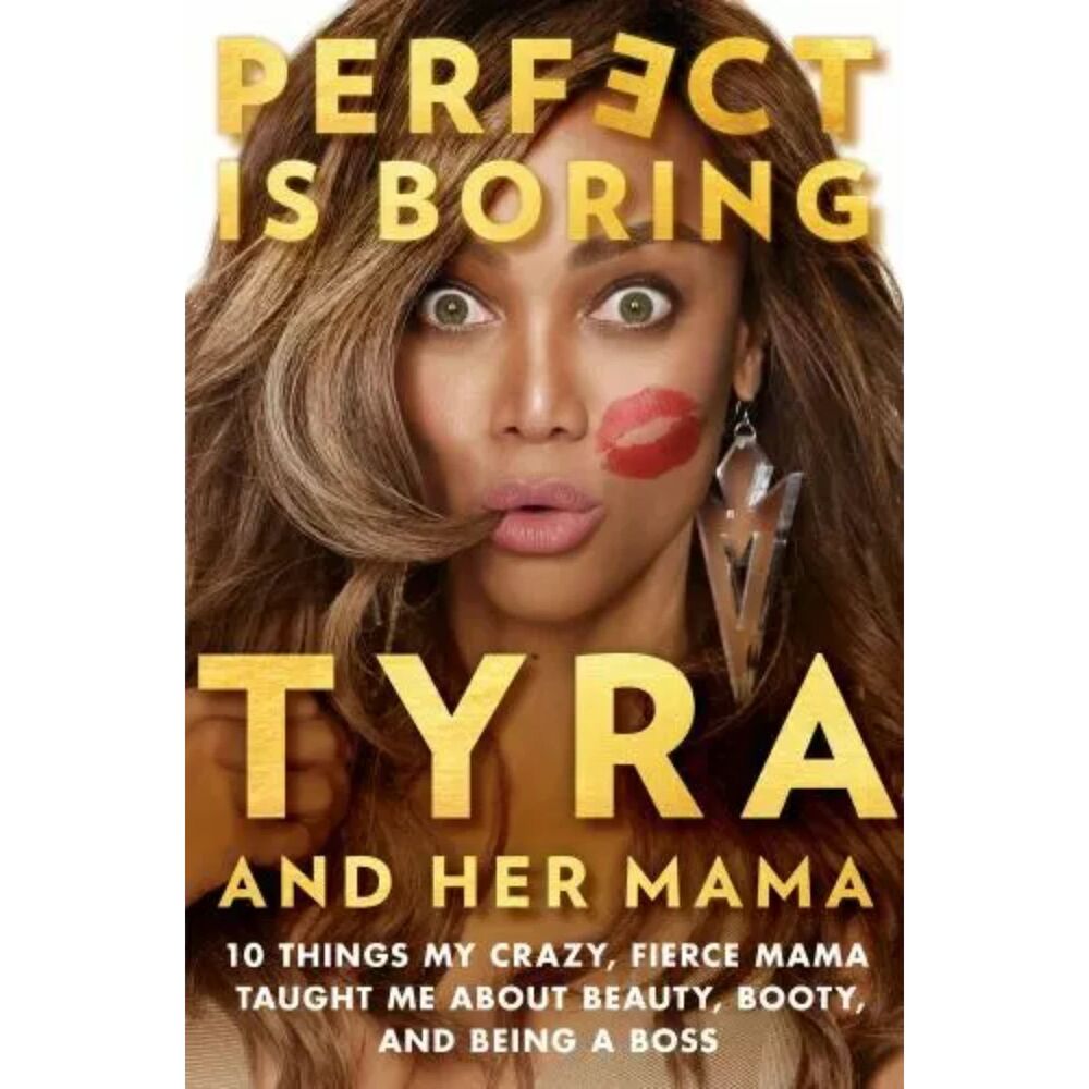 Rare Signed Book- Perfect Is Boring: 10 Things My Crazy, Fierce Mama Taught Me